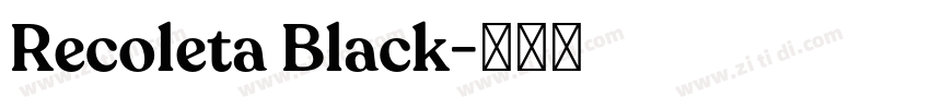 Recoleta Black字体转换 Recoleta Black字体转换